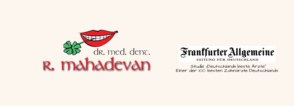 Zahnarztpraxis Dr. med. dent. R. Mahadevan Zahnarztpraxis Dr. med. dent. R. Mahadevan